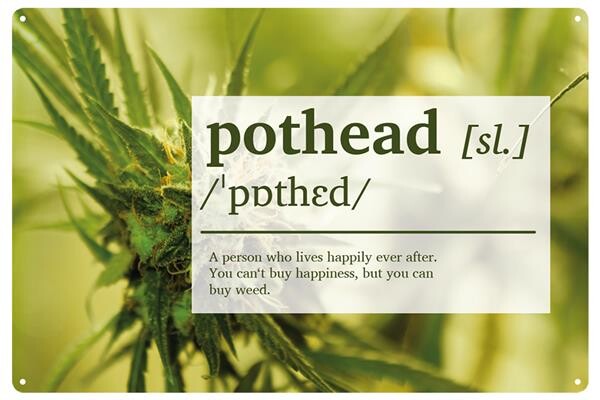 Blechschild "Pothead"